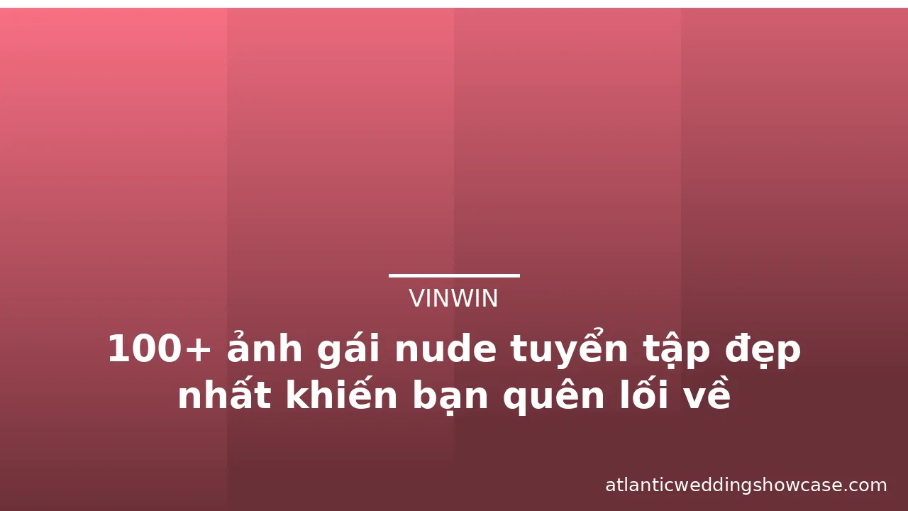 100+ ảnh gái nude tuyển tập đẹp nhất khiến bạn quên lối về · ảnh 3