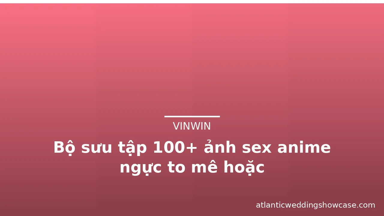 Bộ sưu tập 100+ ảnh sex anime ngực to mê hoặc