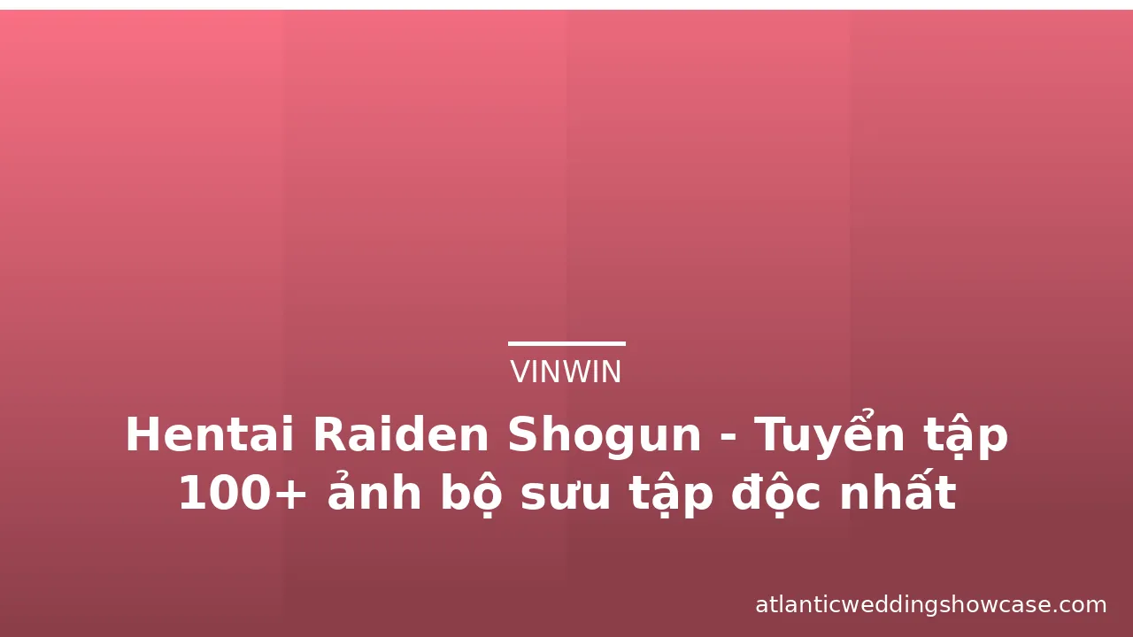 Hentai Raiden Shogun - Tuyển tập 100+ ảnh bộ sưu tập độc nhất · ảnh 3