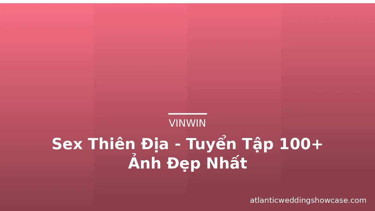 Sex Thiên Địa - Tuyển Tập 100+ Ảnh Đẹp Nhất · ảnh 1
