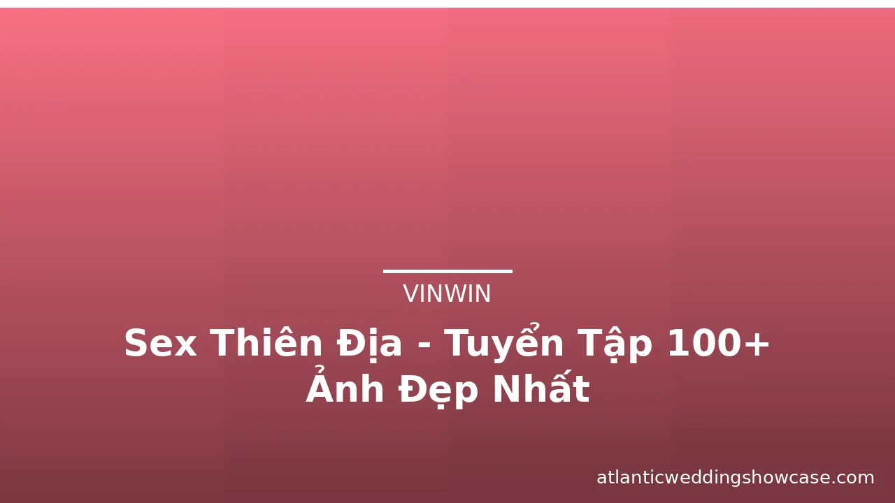 Sex Thiên Địa - Tuyển Tập 100+ Ảnh Đẹp Nhất · ảnh 3