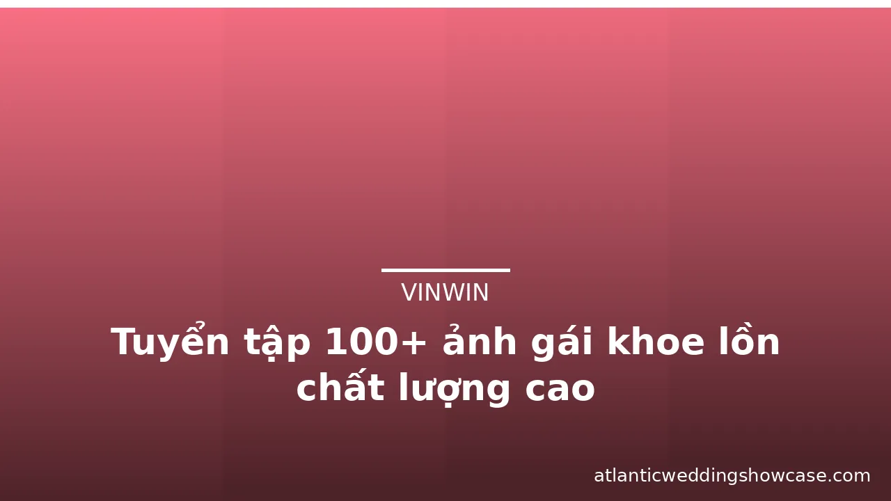 Tuyển tập 100+ ảnh gái khoe lồn chất lượng cao