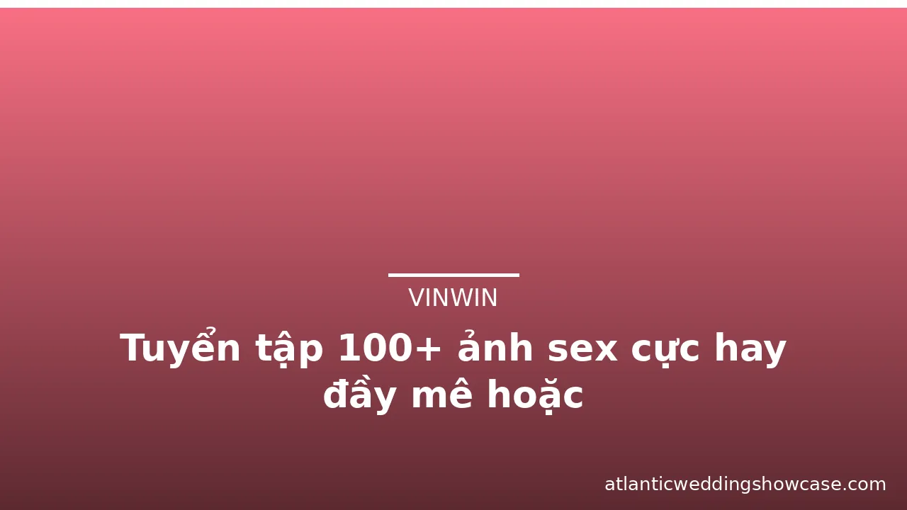 Tuyển tập 100+ ảnh sex cực hay đầy mê hoặc