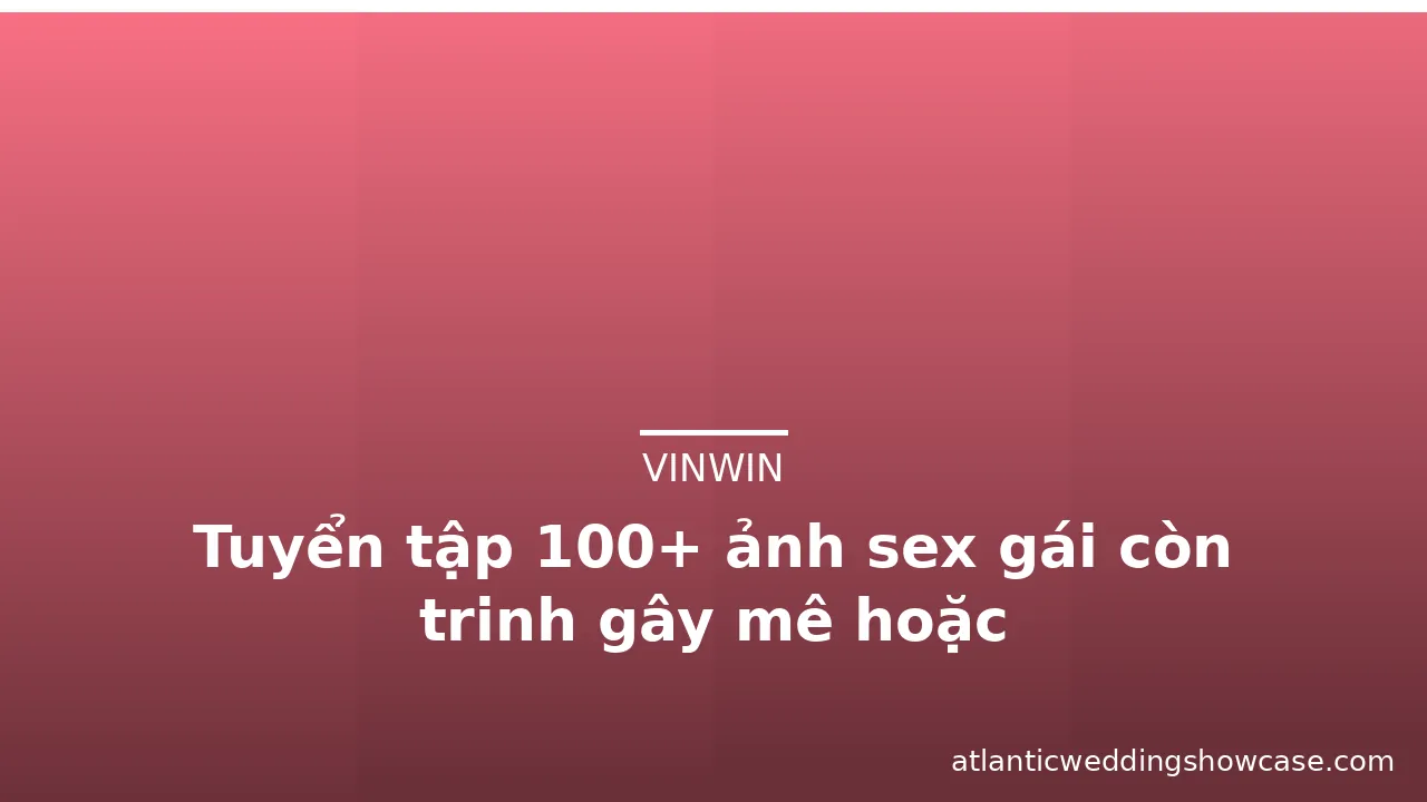 Tuyển tập 100+ ảnh sex gái còn trinh gây mê hoặc · ảnh 1