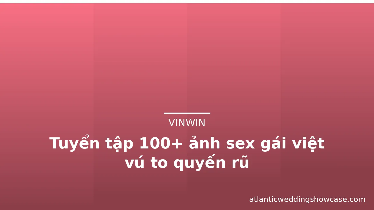 Tuyển tập 100+ ảnh sex gái việt vú to quyến rũ · ảnh 2