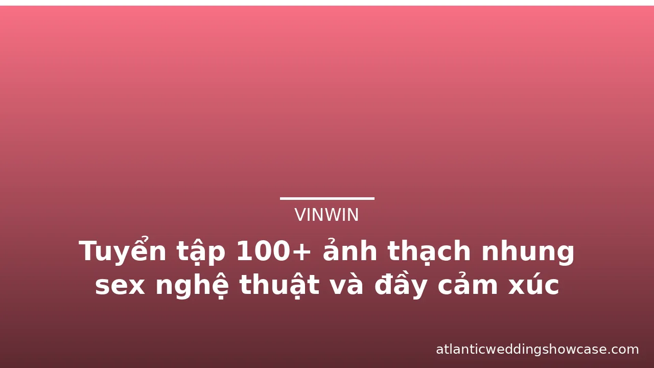 Tuyển tập 100+ ảnh thạch nhung sex nghệ thuật và đầy cảm xúc · ảnh 3