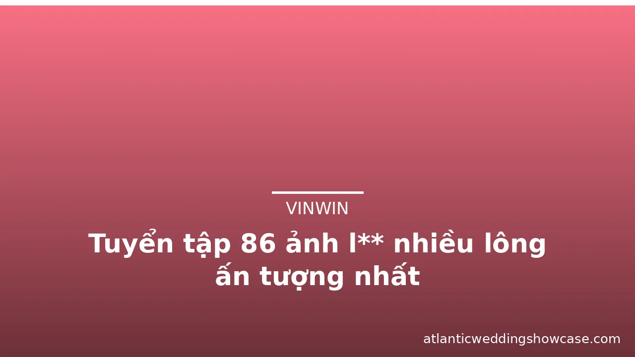 Tuyển tập 86 ảnh l** nhiều lông ấn tượng nhất · ảnh 3