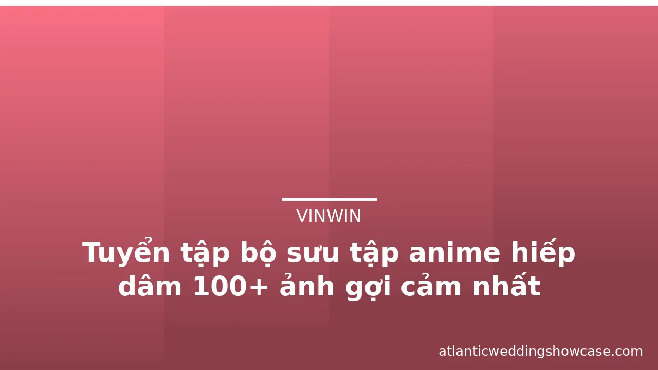 Tuyển tập bộ sưu tập anime hiếp dâm 100+ ảnh gợi cảm nhất · ảnh 1