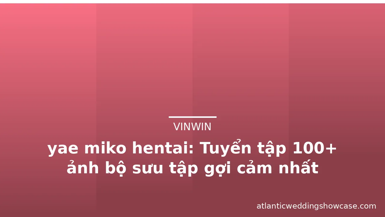 yae miko hentai: Tuyển tập 100+ ảnh bộ sưu tập gợi cảm nhất · ảnh 1