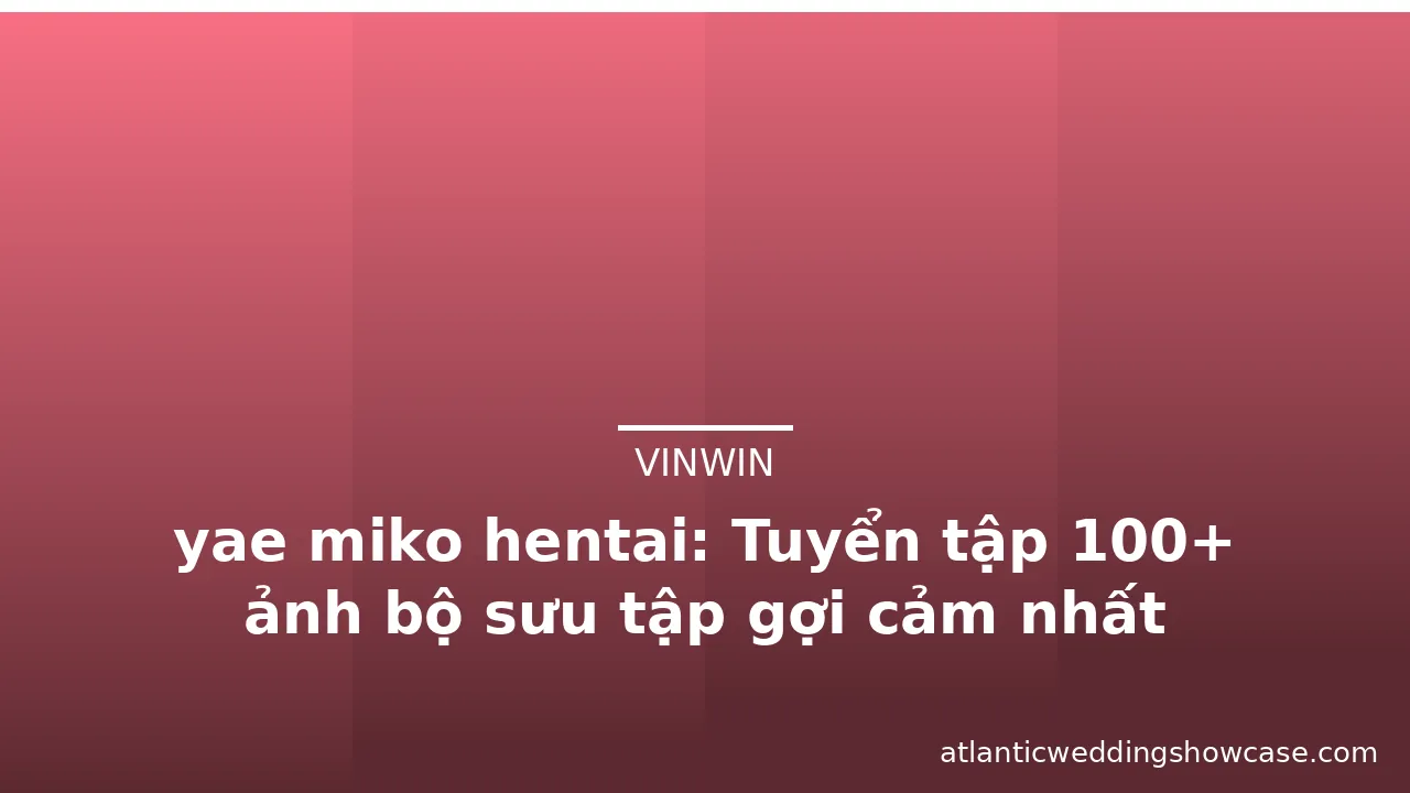 yae miko hentai: Tuyển tập 100+ ảnh bộ sưu tập gợi cảm nhất · ảnh 3